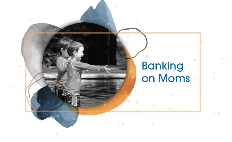 Banking on Moms — Introducing Family Health Project