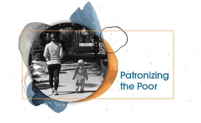 Patronizing the Poor