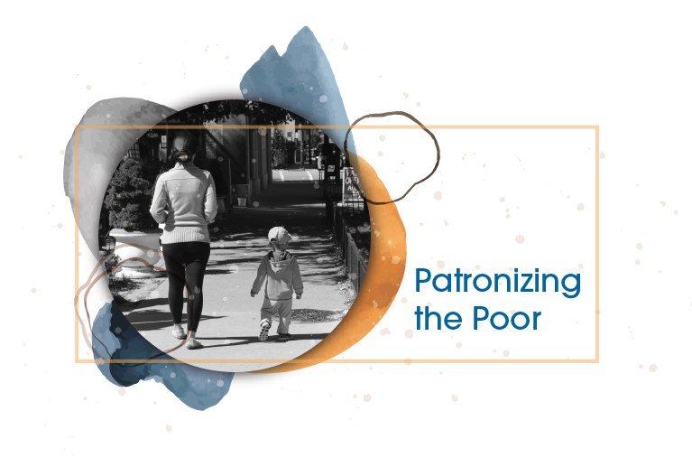 Patronizing the Poor
